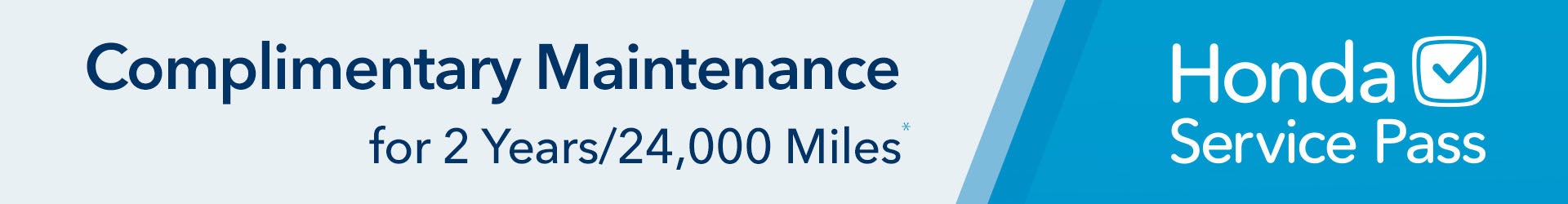Complimentary Maintenance for 2 years / 24,000 Miles Honda Service Pass | North Corpus Christi Honda in Corpus Christi TX